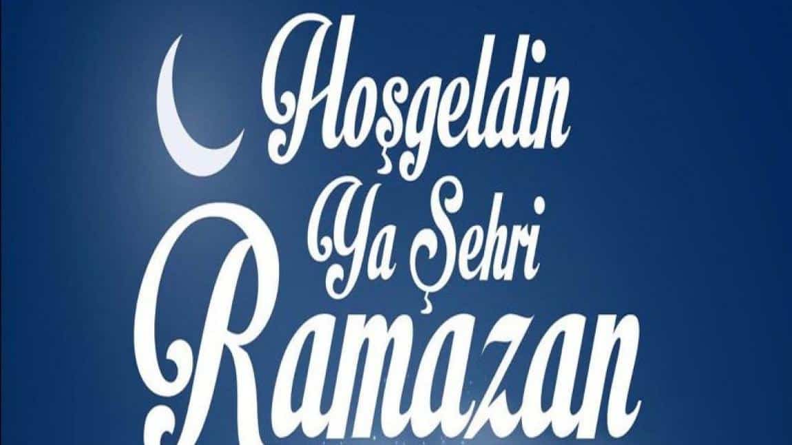 HOŞ GELDİN YA ŞEHR-İ RAMAZAN